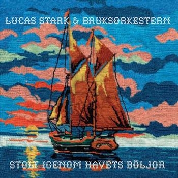 Stark Lucas And Bruksorkestern - Stolt Igenom Havets Böljor ryhmässä CD / Myydyimmät @ Bengans Skivbutik AB (540815)