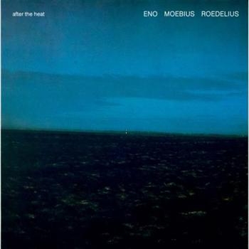 Eno - Moebius - Roedelius - After The Heat ryhmässä CD / Myydyimmät @ Bengans Skivbutik AB (541281)
