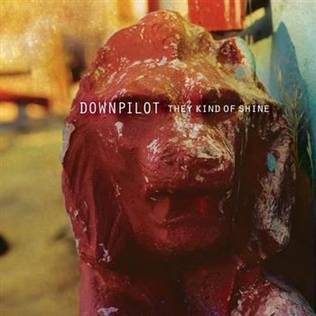 Downpilot - They Kind Of Shine ryhmässä CD / Rock @ Bengans Skivbutik AB (541321)