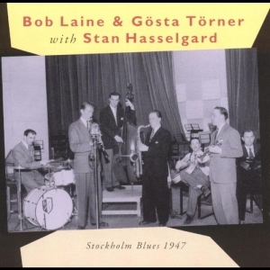 Hasselgard Stan / Bob Laine / Göst - Stockholm Blues 1947 ryhmässä CD @ Bengans Skivbutik AB (542081)