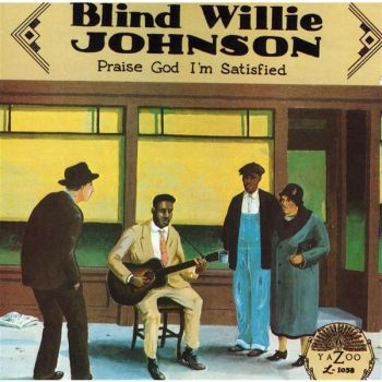 Johnson Blind Willie - Praise God I'm Satisfied ryhmässä CD / Jazz/Blues @ Bengans Skivbutik AB (543034)
