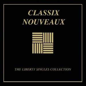Classix Nouveaux - Liberty Singles Collection ryhmässä CD @ Bengans Skivbutik AB (543488)