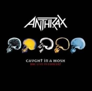 Anthrax - Caught In A Mosh - Bbc Live Concert ryhmässä CD @ Bengans Skivbutik AB (543836)