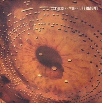 Catherine Wheel - Ferment ryhmässä CD / Myydyimmät @ Bengans Skivbutik AB (544075)