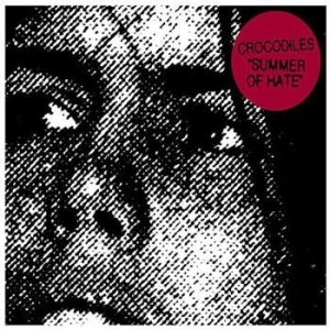 Crocodiles - Summer Of Hate ryhmässä CD @ Bengans Skivbutik AB (544212)
