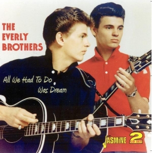 Everly Brothers - All We Had To Do Is Dream ryhmässä CD @ Bengans Skivbutik AB (544390)