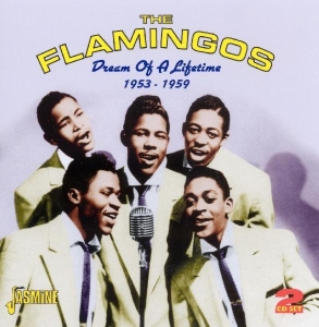 Flamingos - Dream Of A Lifetime 1953-1959 ryhmässä CD / Pop-Rock,RnB-Soul @ Bengans Skivbutik AB (544391)
