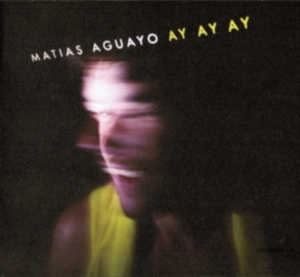 Aguayo Matias - Ay Ay Ay ryhmässä CD @ Bengans Skivbutik AB (544706)