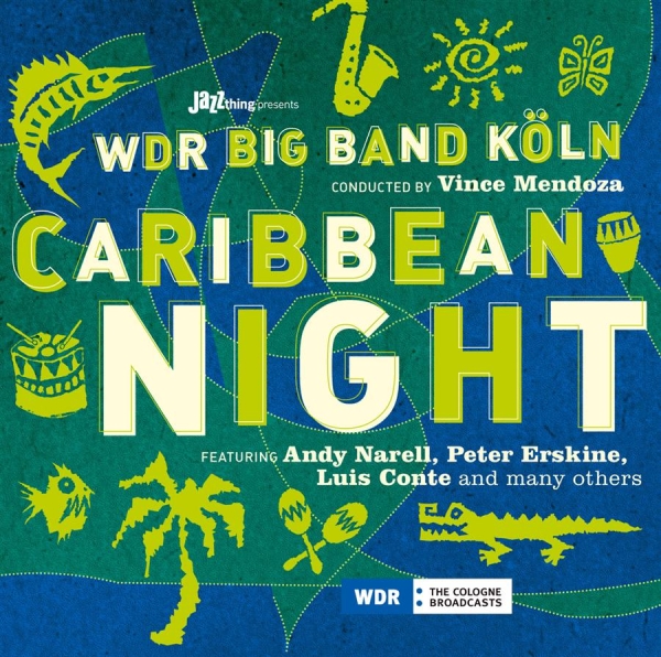 Mendoza Vince And Wdr Bigband - Caribbean Night ryhmässä CD / Jazz/Blues @ Bengans Skivbutik AB (544751)