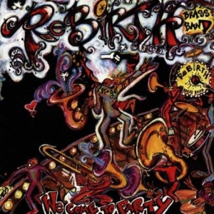 Rebirth Brass Band - We Come To Party ryhmässä CD @ Bengans Skivbutik AB (544777)