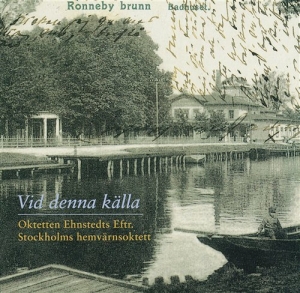 Oktetten Ehnstedts Eftr. - Vid Denna Källa ryhmässä CD @ Bengans Skivbutik AB (545152)