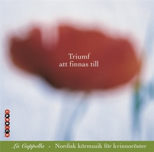 Cappella La - Triumf Att Finnas Till ryhmässä CD @ Bengans Skivbutik AB (545179)