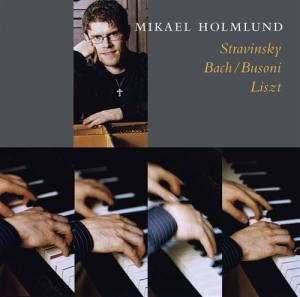 Holmlund Mikael - Stravinsky Bach Busoni Liszt ryhmässä CD @ Bengans Skivbutik AB (545234)