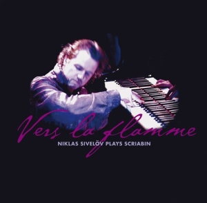 Sivelöv Niklas - Vers La Flamme/Sivelöv Plays Scriab ryhmässä CD @ Bengans Skivbutik AB (545278)