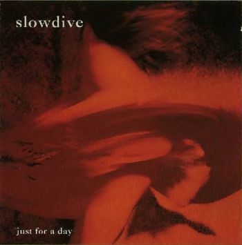 Slowdive - Just For A Day ryhmässä CD / Rock @ Bengans Skivbutik AB (546016)