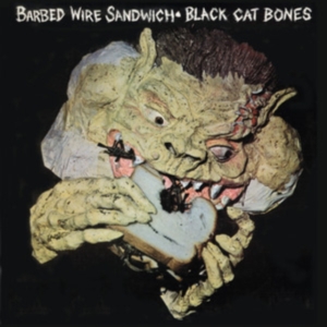 Black Cat Bones - Barbed Wire Sandwich ryhmässä CD @ Bengans Skivbutik AB (546192)