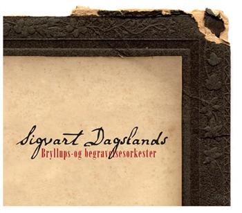 Dagsland Sigvart - Sigvart Dagslands Bryllups Og Begra ryhmässä CD / Pop @ Bengans Skivbutik AB (547158)
