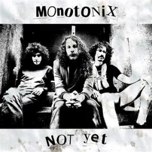 Monotonix - Not Yet ryhmässä CD @ Bengans Skivbutik AB (547645)