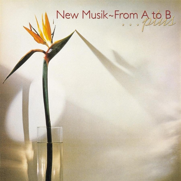 New Musik - From A To B/Anywhere ryhmässä CD / Myydyimmät @ Bengans Skivbutik AB (547862)