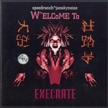 Speedranch + Jansky Noise - Welcome To Execrate ryhmässä CD / Myydyimmät @ Bengans Skivbutik AB (548403)