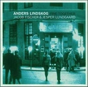 Lindskog Anders - Fine Together ryhmässä CD @ Bengans Skivbutik AB (548468)
