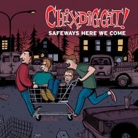 Chixdiggit! - Safeways Here We Come Ep ryhmässä CD @ Bengans Skivbutik AB (548714)