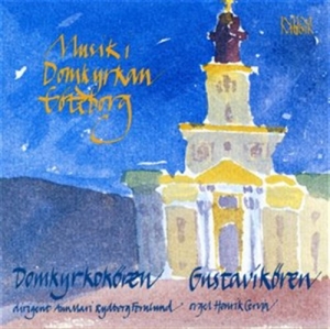 Domkyrkokören Gustavikören - Musik I Domkyrkan Göteborg ryhmässä CD @ Bengans Skivbutik AB (549120)