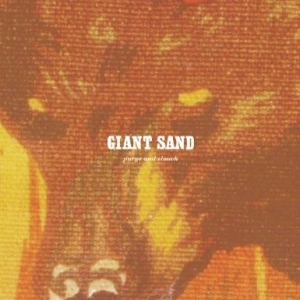 Giant Sand - Purge & Slouch (25Th Anniversary Ed ryhmässä CD @ Bengans Skivbutik AB (549483)