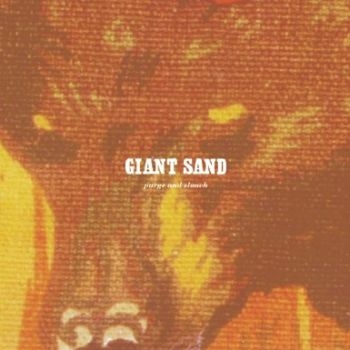 Giant Sand - Purge & Slouch (25Th Anniversary Ed ryhmässä CD / Myydyimmät @ Bengans Skivbutik AB (549483)
