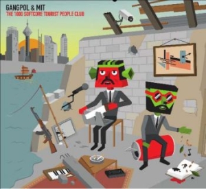 Gangpol And Mit - 1000 Softcore Tourist People Club ryhmässä CD @ Bengans Skivbutik AB (549533)