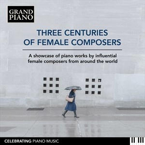 Various - Three Centuries Of Female Composers ryhmässä CD @ Bengans Skivbutik AB (5503301)
