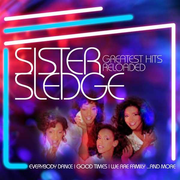Sister Sledge - Greatest Hits Reloaded ryhmässä CD / RNB, Disco & Soul @ Bengans Skivbutik AB (550386)