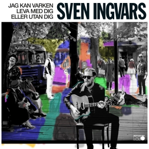 Sven-Ingvars - Jag Kan Varken Leva Med Dig Eller Utan Dig ryhmässä Minishops / Sven Ingvars @ Bengans Skivbutik AB (5504380)