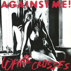 Against Me! - White Crosses ryhmässä -Start MOV BM @ Bengans Skivbutik AB (5505790)