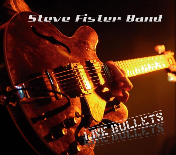 Steve Fister Band - Live Bullets ryhmässä CD / Pop @ Bengans Skivbutik AB (550583)
