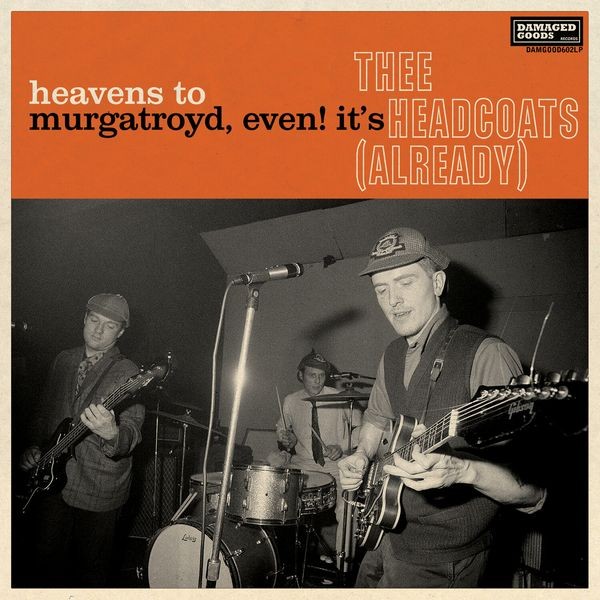 Thee Headcoats - Heavens To Murgatroyd, Even! It's T ryhmässä VINYYLI / Pop-Rock @ Bengans Skivbutik AB (5505835)