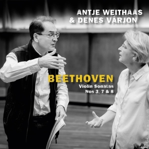 Weithaas Antje & Varjon Denes - Beethoven, Violin Sonatas Nos 3, 7 & 8 ryhmässä CD @ Bengans Skivbutik AB (5505865)