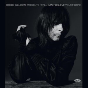 Various Artists - Bobby Gillespie Presents I Still Ca ryhmässä CD @ Bengans Skivbutik AB (5505878)