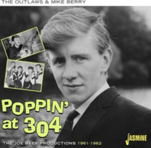 The Outlaws & Mike Berry - Poppin? At 304 - The Joe Meek Produ ryhmässä CD @ Bengans Skivbutik AB (5505891)