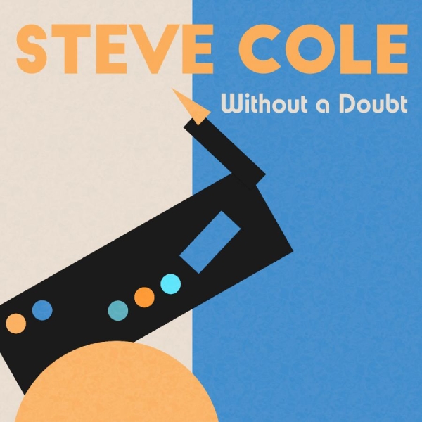 Cole Steve - Without A Doubt ryhmässä CD @ Bengans Skivbutik AB (5506024)