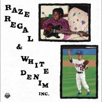 Raze Regal & White Denim Inc. - Raze Regal & White Denim Inc. ryhmässä VINYYLI @ Bengans Skivbutik AB (5506056)