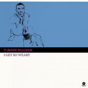 T-Bone Walker - I Get So Weary ryhmässä VINYYLI @ Bengans Skivbutik AB (5506248)