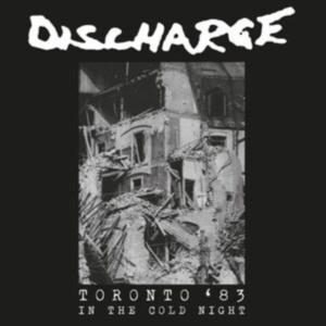 Discharge - In The Cold Night - Toronto 1983 (W ryhmässä VINYYLI @ Bengans Skivbutik AB (5506279)