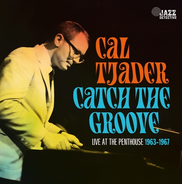 Cal Tjader - Catch The Groove. Live At The Penthouse 1963-1967 ryhmässä CD / Myydyimmät @ Bengans Skivbutik AB (5506390)