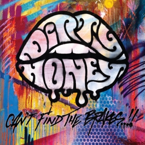 Dirty Honey - Can't Find The Brakes ryhmässä CD @ Bengans Skivbutik AB (5506397)