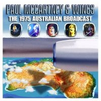 Paul Mccartney & Wings - The 1975 Australian Broadcast ryhmässä Minishops / Paul Mccartney @ Bengans Skivbutik AB (5506535)