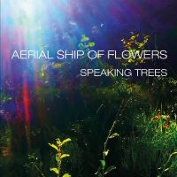 Aerial Ship Of Flowers - Speaking Trees ryhmässä Minishops / Gasleben Electric Friends @ Bengans Skivbutik AB (5506548)
