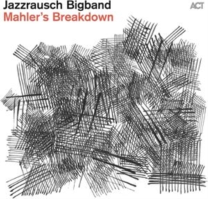 Jazzrausch Bigband - Mahler's Breakdown ryhmässä CD @ Bengans Skivbutik AB (5506583)