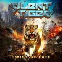 Silent Tiger - Twist Of Fate ryhmässä CD @ Bengans Skivbutik AB (5506902)