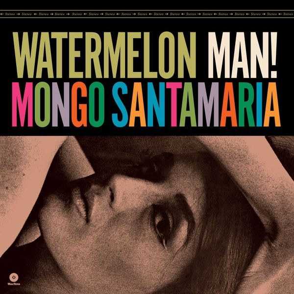Mongo Santamaria - Watermelon Man! ryhmässä VINYYLI / World Music @ Bengans Skivbutik AB (5506932)